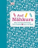 handyhülle nähen  Auf Nähkurs: Alle wichtigenTechniken - Tolle Projekte - Ganz viel Spaß