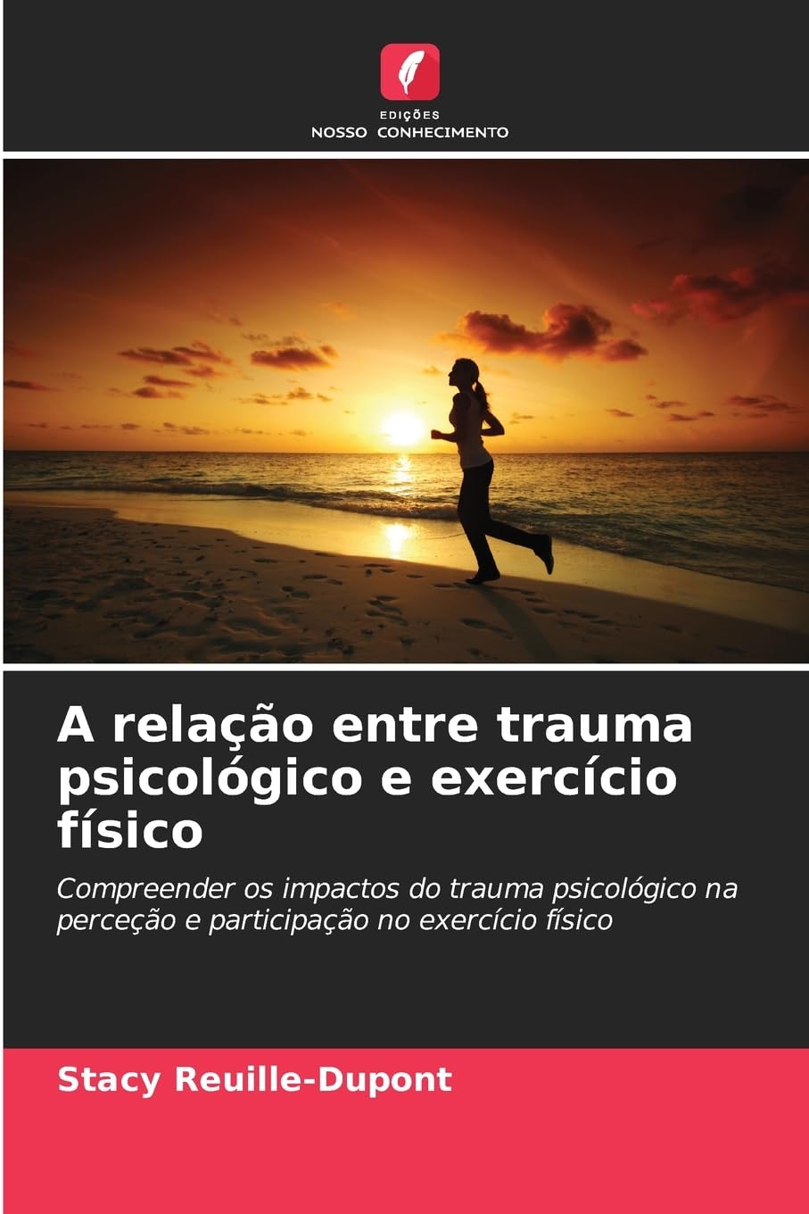 A relação entre trauma psicológico e exercício físico: Compreender os impactos do trauma psicológico na perceção e participação no exercício físico