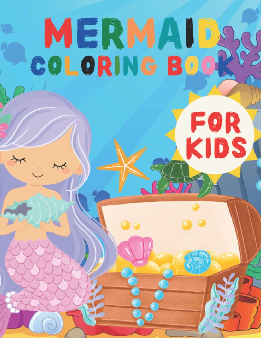 The Mermaids and Ocean Coloring Book: An Ocean Life Coloring Book Magical Underwater Colouring Book for Boys and Girls Filled with Cute Ocean Animals and Fantastic Ocean Creatures