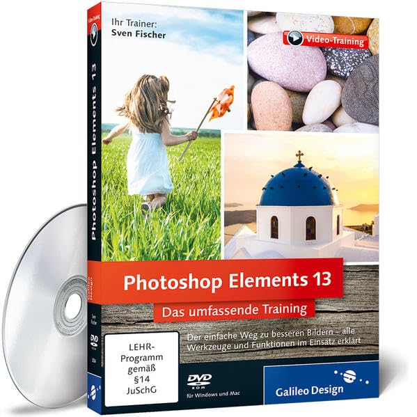Photoshop Elements 13: Die verständliche Video-Anleitung für perfekte Fotos