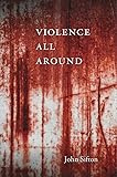 Violence All Around