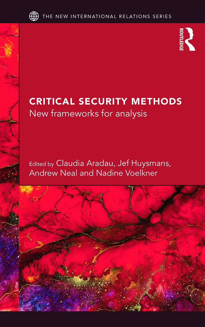 Critical Security Methods: New frameworks for analysis (New International Relations)