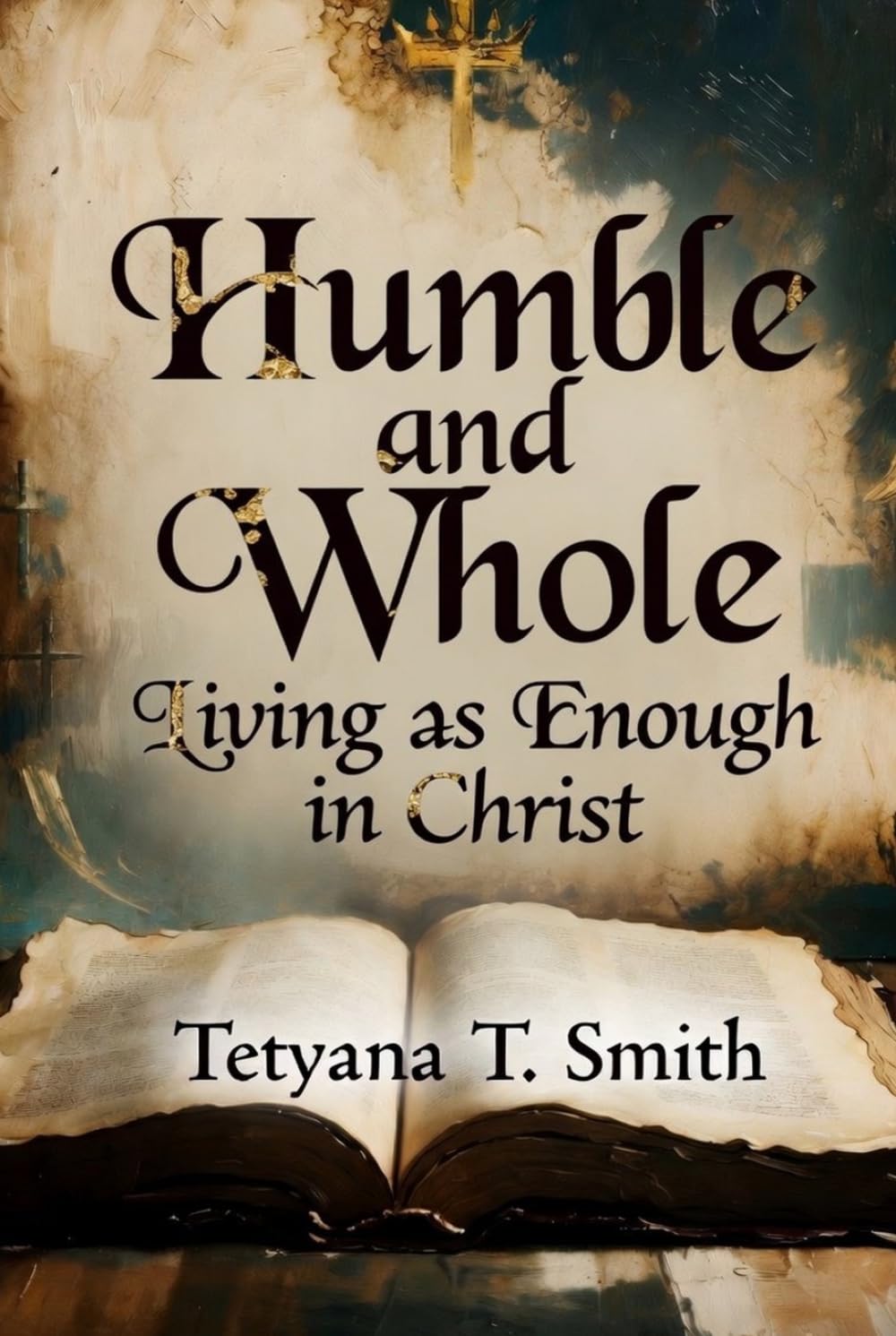 Humble and Whole: Living as Enough in Christ