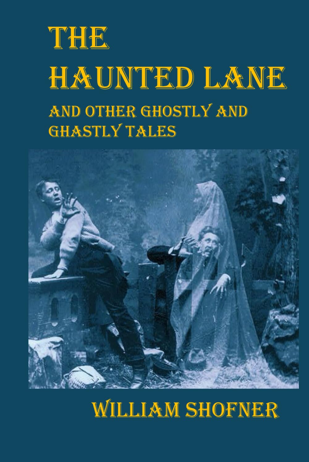 The Haunted Lane: And Other Ghostly and Ghastly Tales