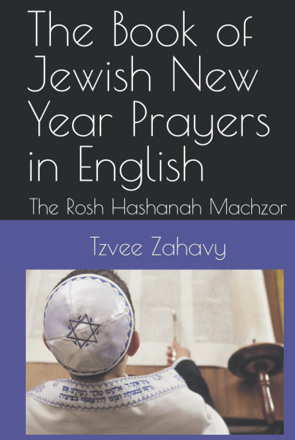 The Book of Jewish New Year Prayers in English: The Rosh Hashanah Machzor