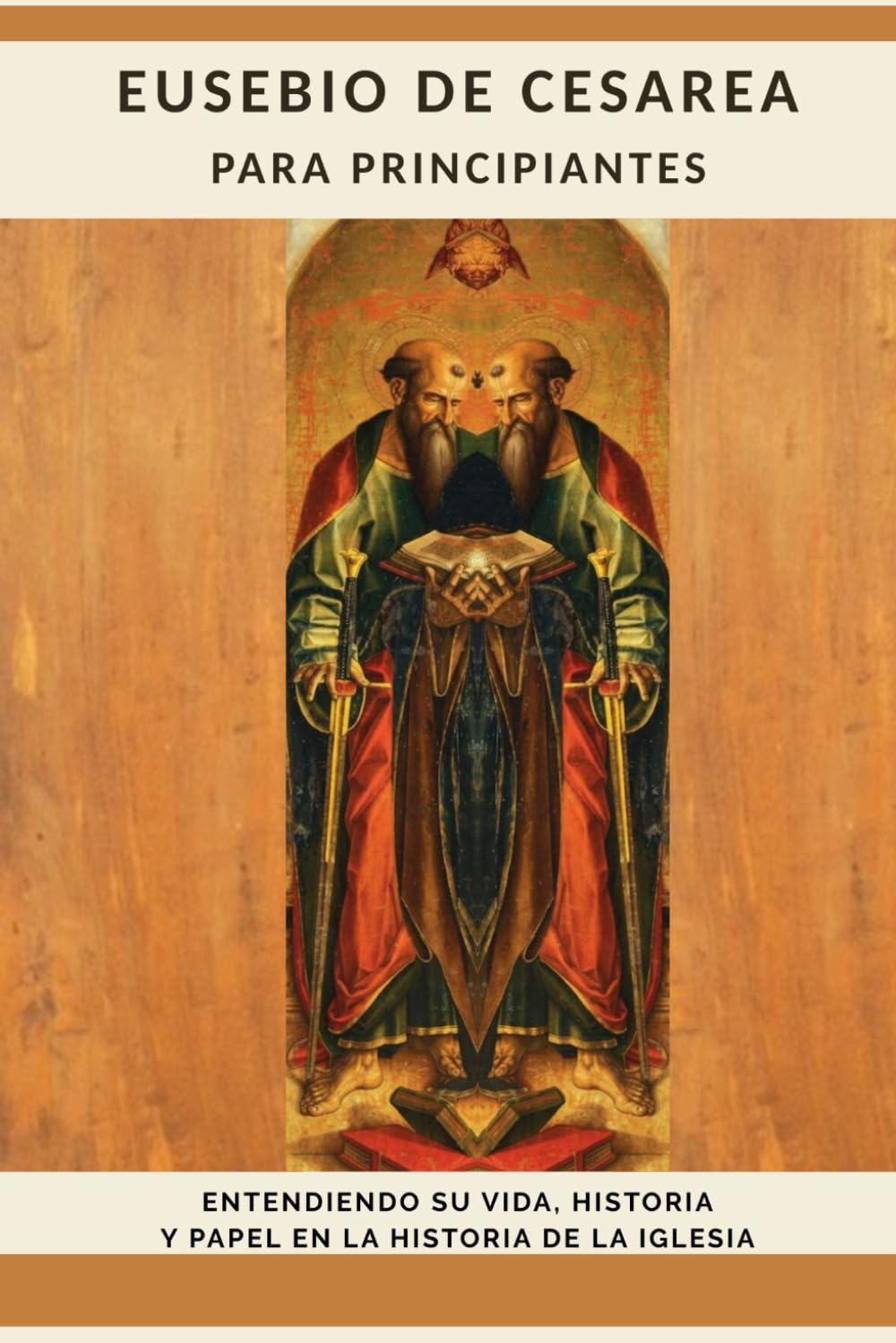 Eusebio de Cesarea para principiantes: Entendiendo su vida, historia y papel en la historia de la Iglesia (Serie de Historia de la Iglesia Primitiva)