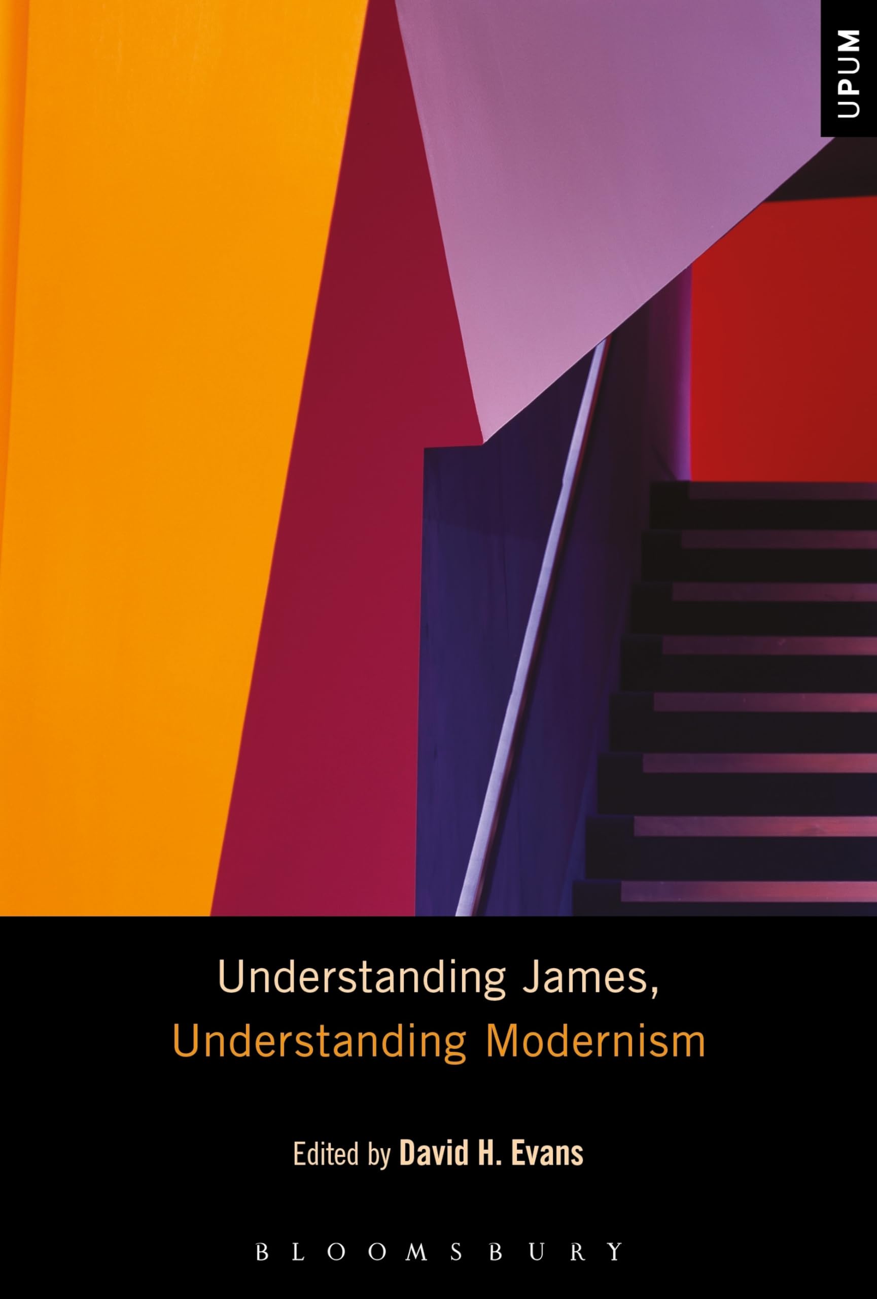 Understanding James, Understanding Modernism (Understanding Philosophy, Understanding Modernism)