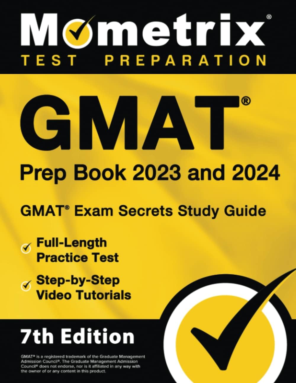GMAT Prep Book 2023 and 2024 - GMAT Exam Secrets Study Guide, Full-Length Practice Test, Step-by-Step Video Tutorials: [7th Edition]