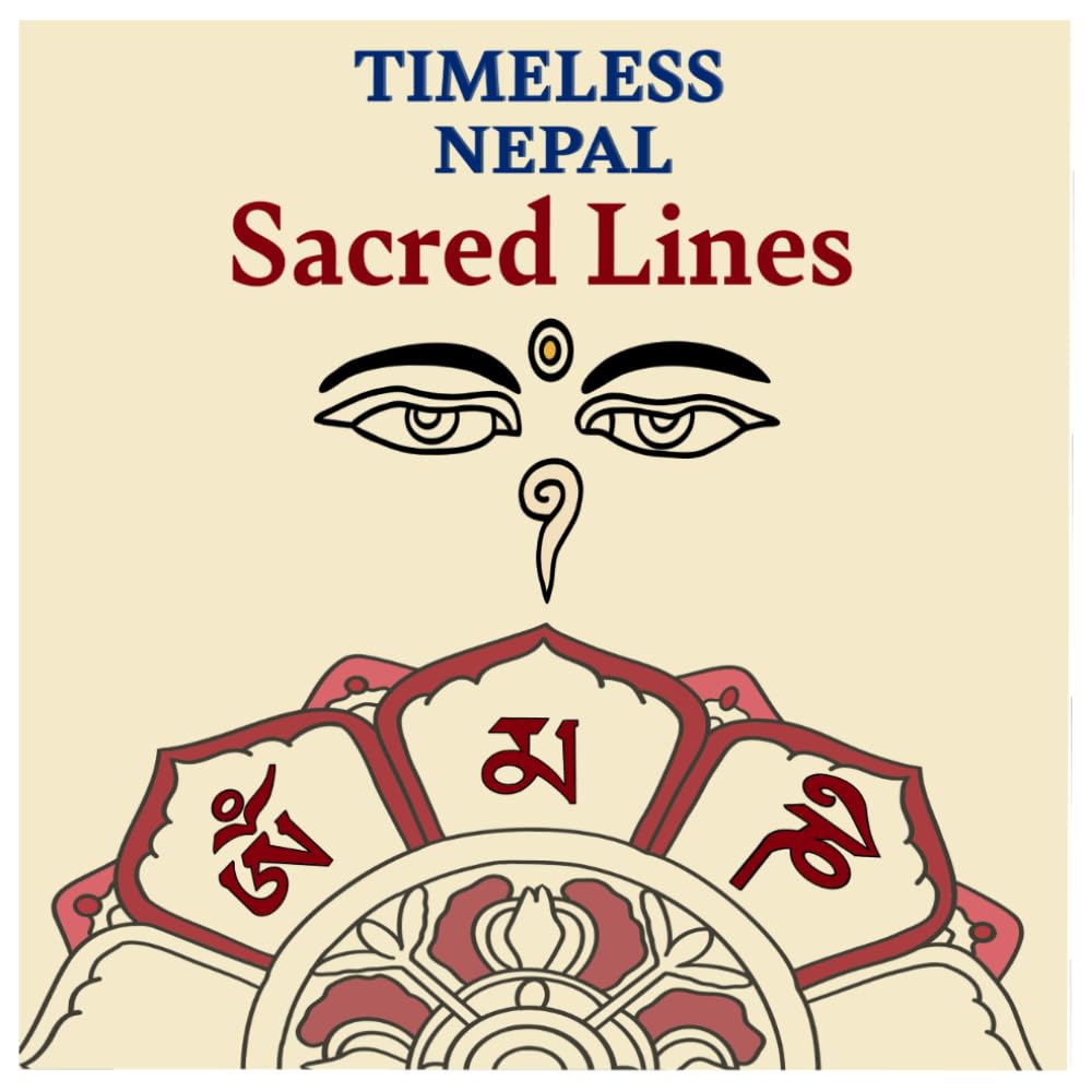 Timeless Nepal: Sacred Lines: A mindful Colouring Book Inspired by Nepalese Art and Symbolism (Timeless Nepal: Handcrafted Memories)