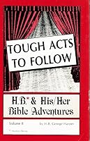 Tough acts to follow (H.B. & his/her Bible adventures) 0937959243 Book Cover