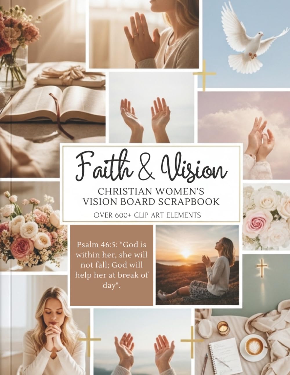 Faith and Vision: Christian Women's Vision Board Scrapbook with Over 600+ Clip Art Elements and Scriptures