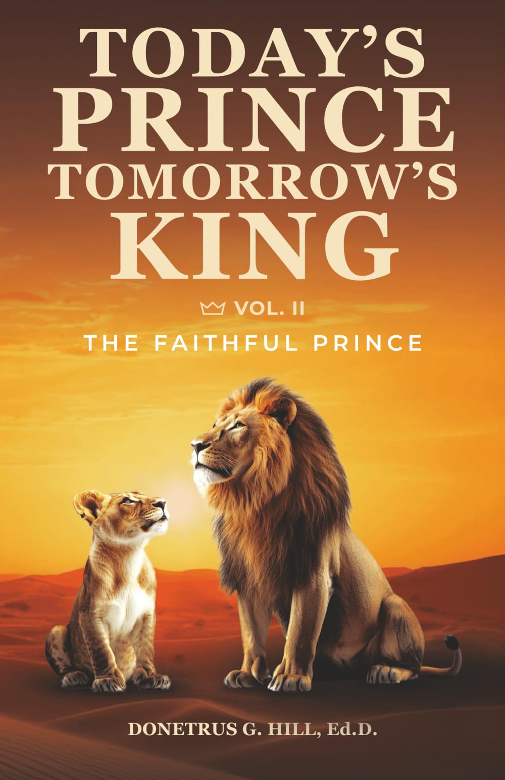 Today's Prince... Tomorrow's King - Volume II: The Faithful Prince