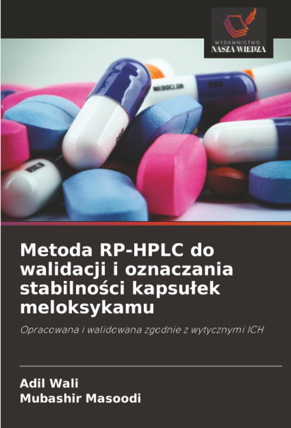 Metoda RP-HPLC do walidacji i oznaczania stabilności kapsułek meloksykamu: Opracowana i walidowana zgodnie z wytycznymi ICH