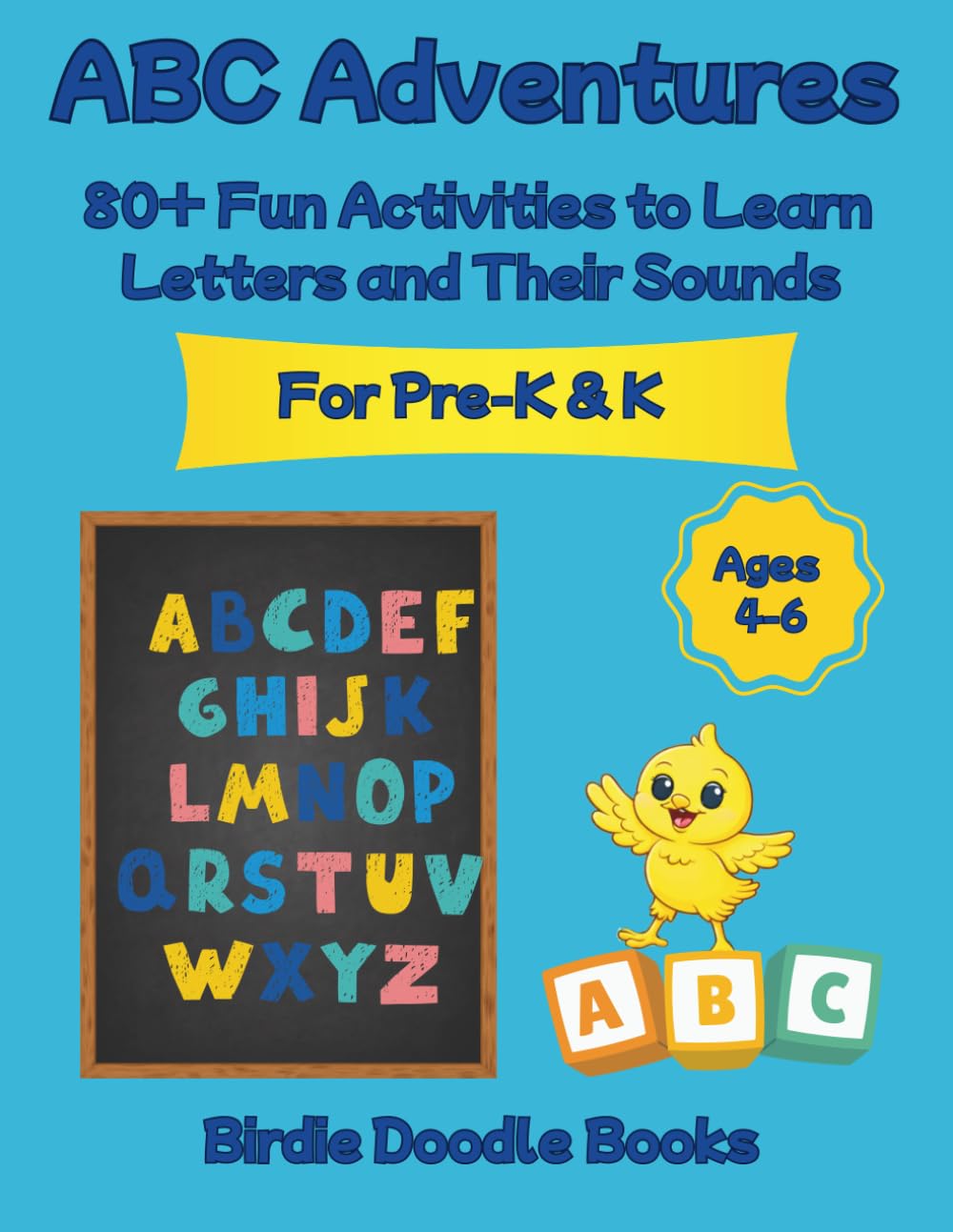 ABC Adventures with Birdie Doodle: 80+ Fun Activities to Learn Letters and Their Sounds (Birdie Doodle Learning Adventures)