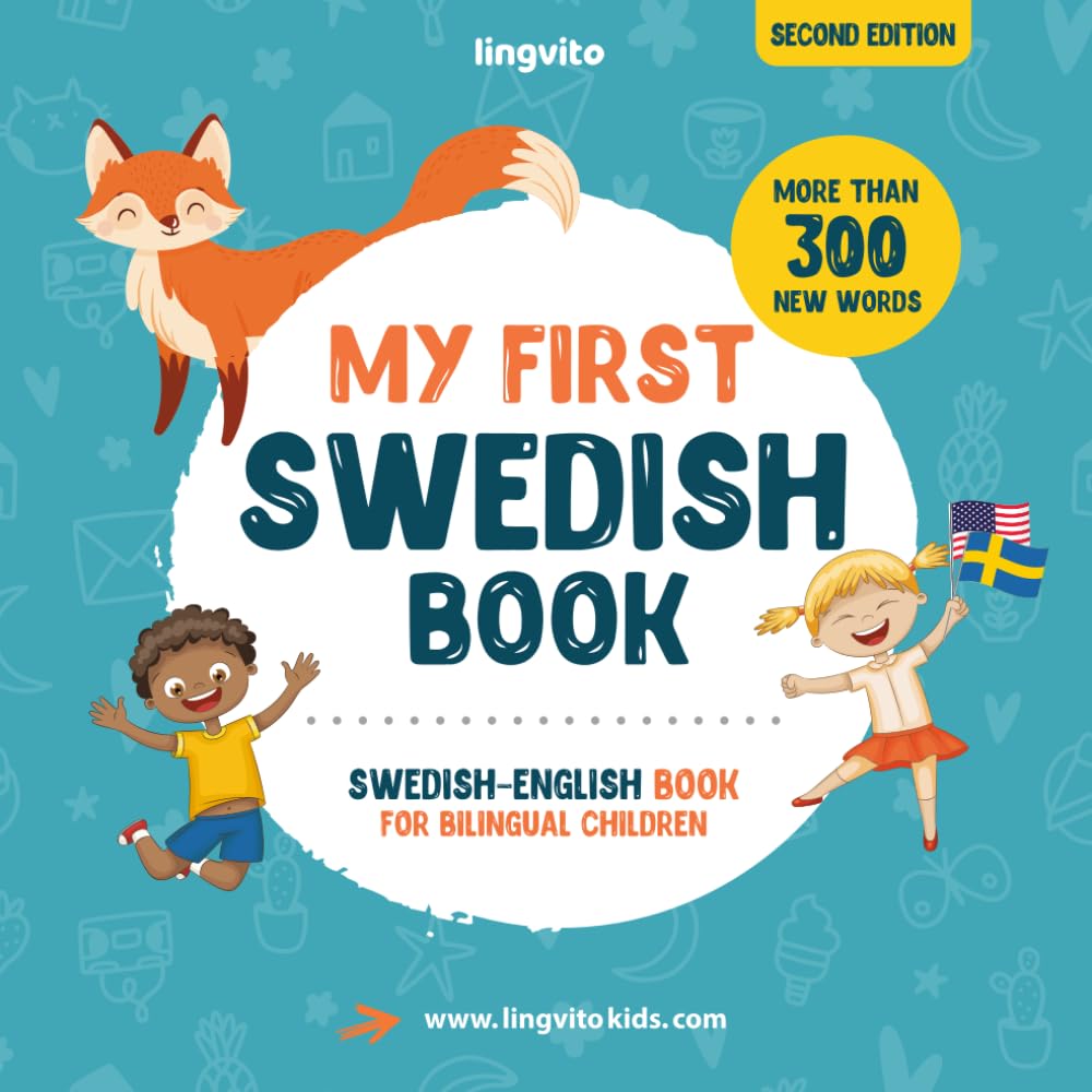 My First Swedish Book. Swedish-English Book for Bilingual Children: Swedish-English children's book with illustrations for kids. A great educational ... Swedish bilingual book featuring first words