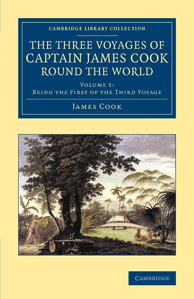 The Three Voyages of Captain James Cook round the World: Volume 5 (Cambridge Library Collection - Maritime Exploration)