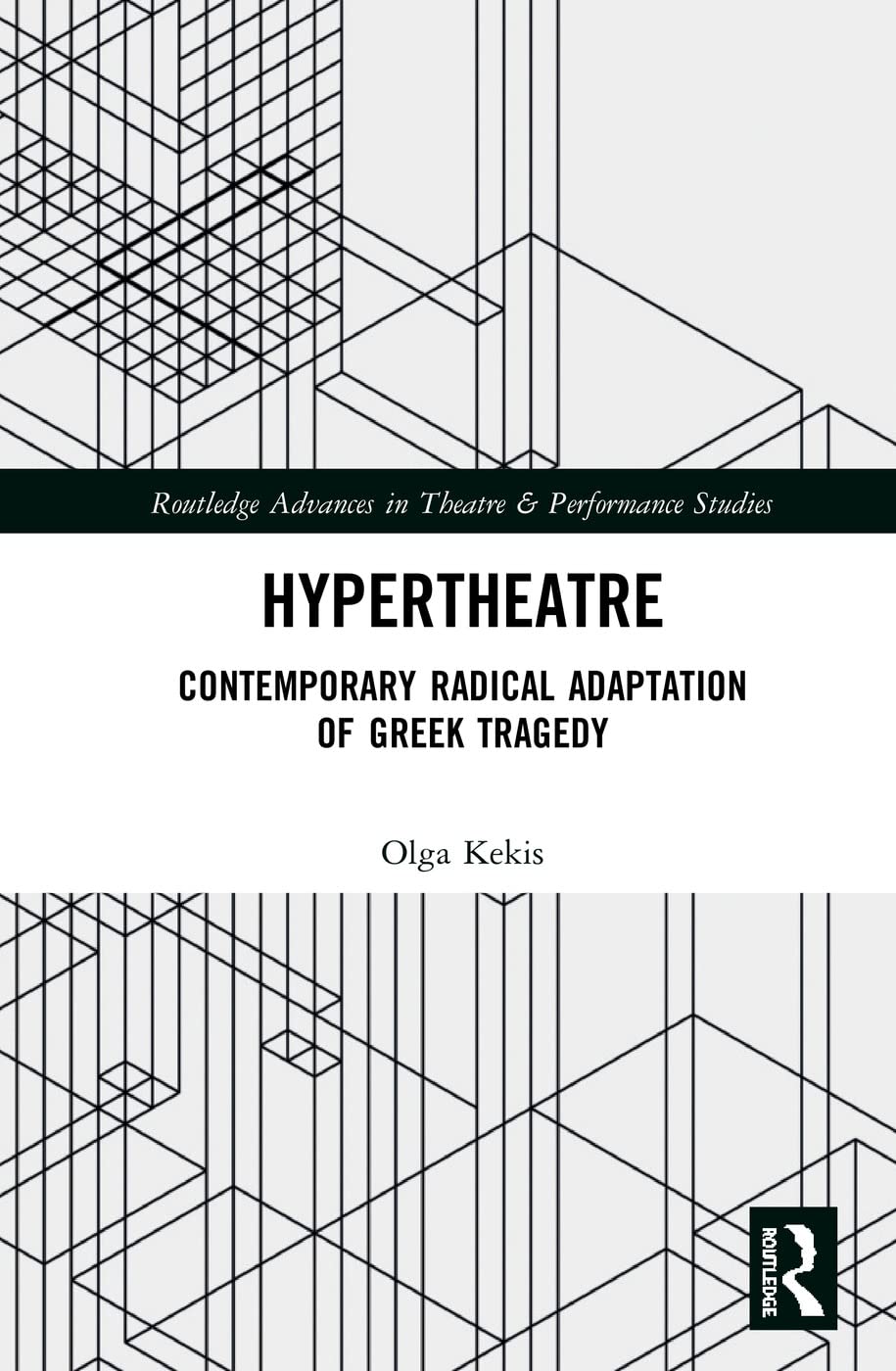 Hypertheatre Contemporary Radical Adaptation of Greek Tragedy livre de théâtre