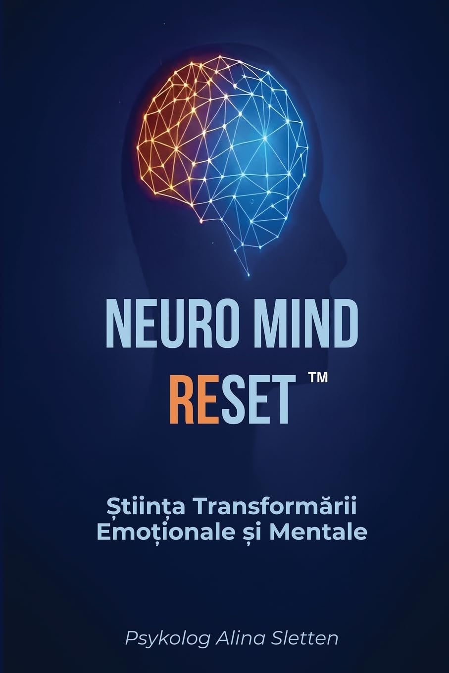 Neuro Mind Reset™: The Science of Emotional and Mental Transformation: A Practical Workbook for Resetting, Rewiring, and Rebuilding the Mind, Romanian Edition