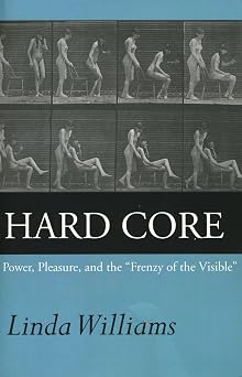 Hard Core Power, Pleasure, and the "Frenzy of the Visible", Expanded edition