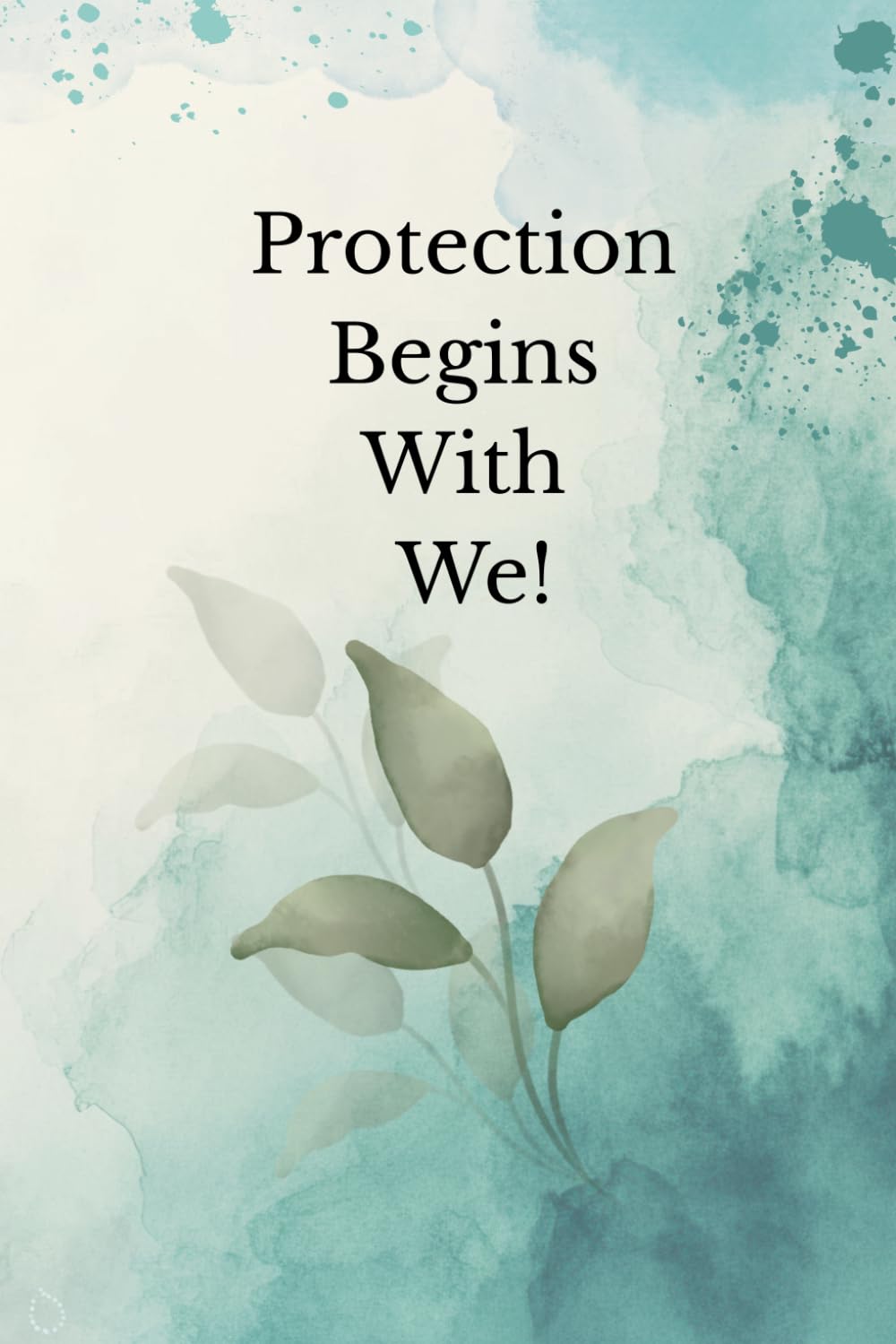 Protection has to come from me