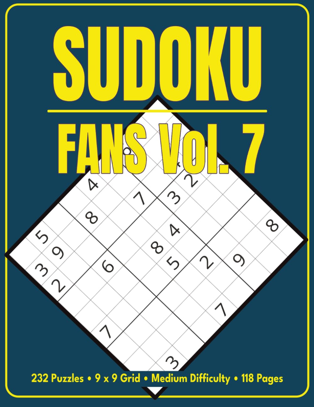 Sudoku Fans Vol. 7: 232 Puzzles • 9 x 9 Grid • Medium Difficulty • 118 Pages