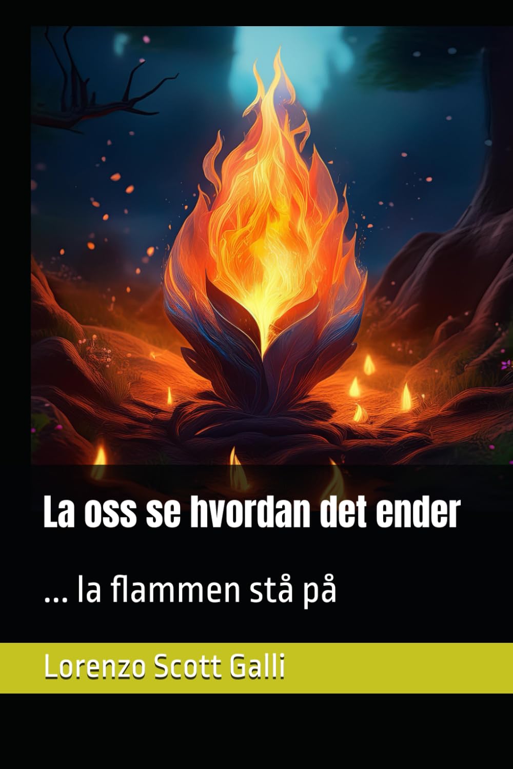 La oss se hvordan det ender: ... la flammen stå på