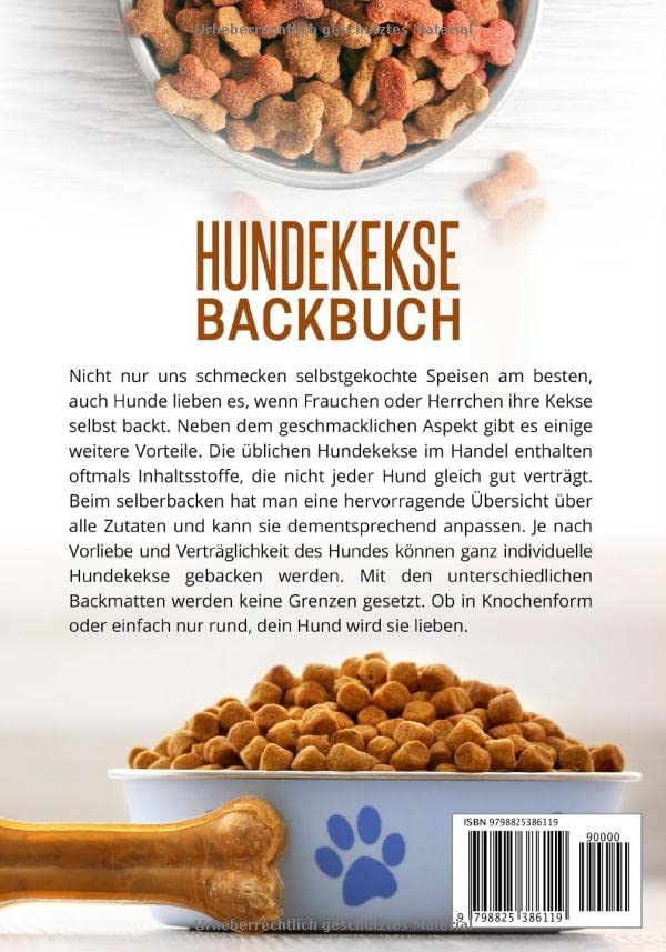 Hundekekse Backbuch: 65 Backmatten Rezepte für tierisch leckere Hundekekse und Hundeleckerlies
