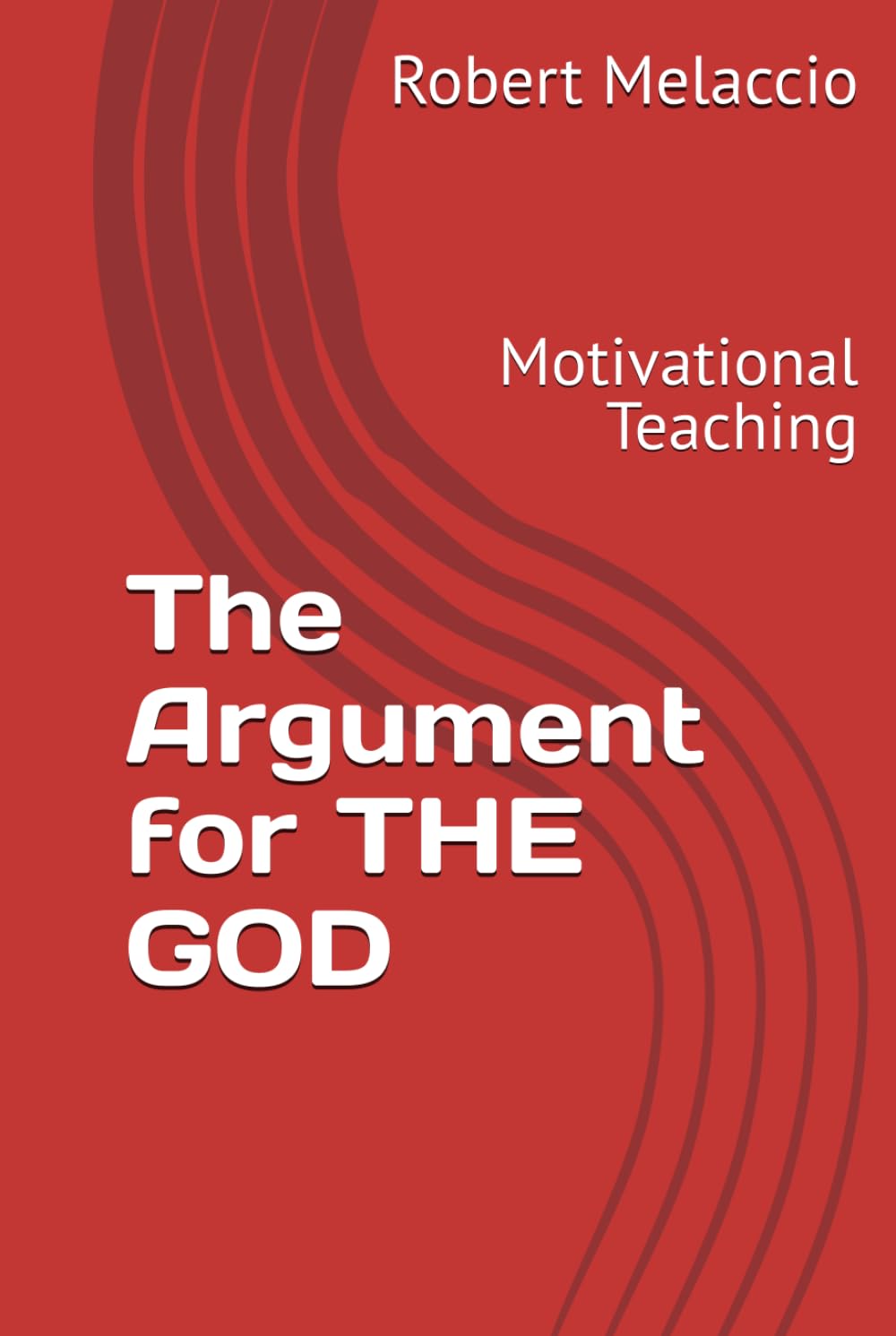 The Argument for THE GOD: Motivational Teaching
