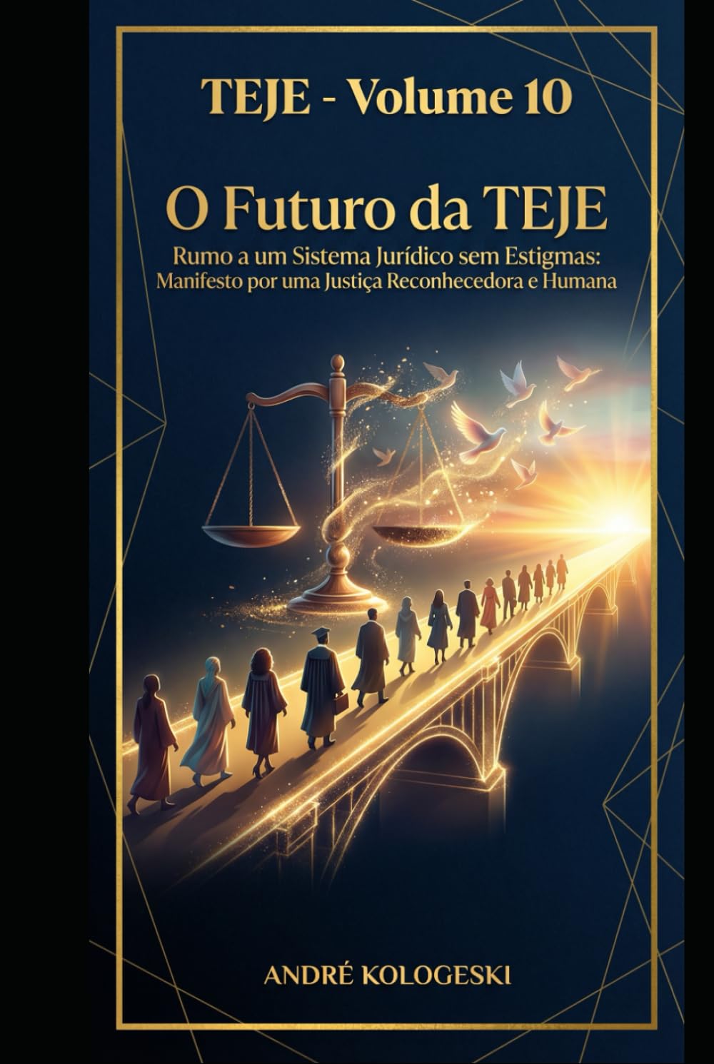 TEJE - VOLUME 10: O Futuro da TEJE: Rumo a um Sistema Jurídico sem Estigmas (Coleção 14)