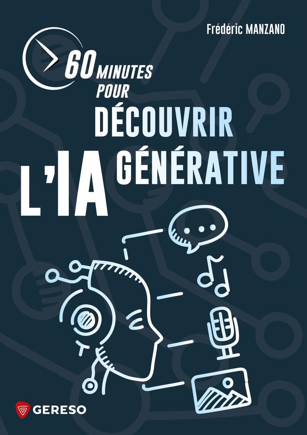 Frédéric Manzano - 60 minutes pour découvrir l'ia générative (Développement personnel et efficacité professionnelle) (2025)