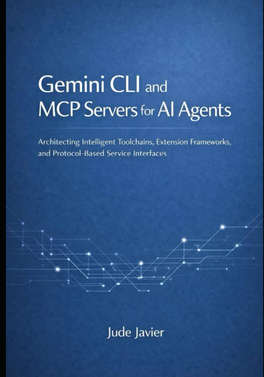Gemini CLI and MCP Servers for AI Agents: Architecting Intelligent Toolchains, Extension Frameworks, and Protocol-Based Service Interfaces
