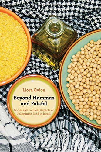 Beyond Hummus and Falafel: Social and Political Aspects of Palestinian Food in Israel (California Studies in Food and Culture) by Liora Gvion (2012-11-30)