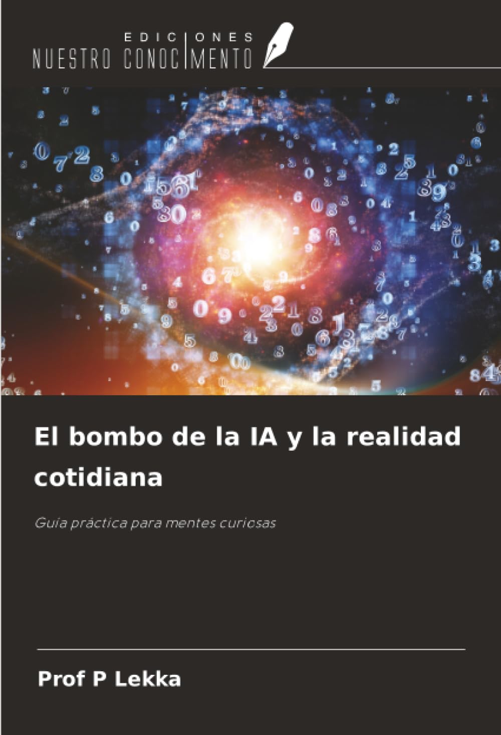 El bombo de la IA y la realidad cotidiana: Guía práctica para mentes curiosas
