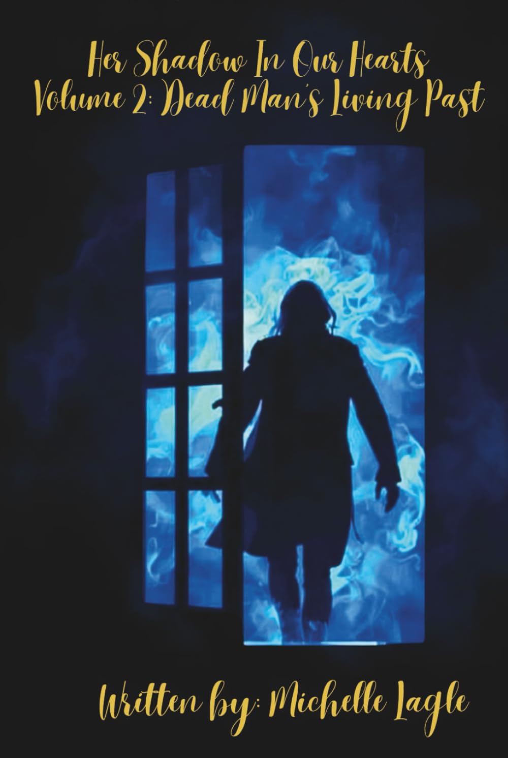 Her Shadow In Our Hearts: Volume 2: Dead Man's Living Past