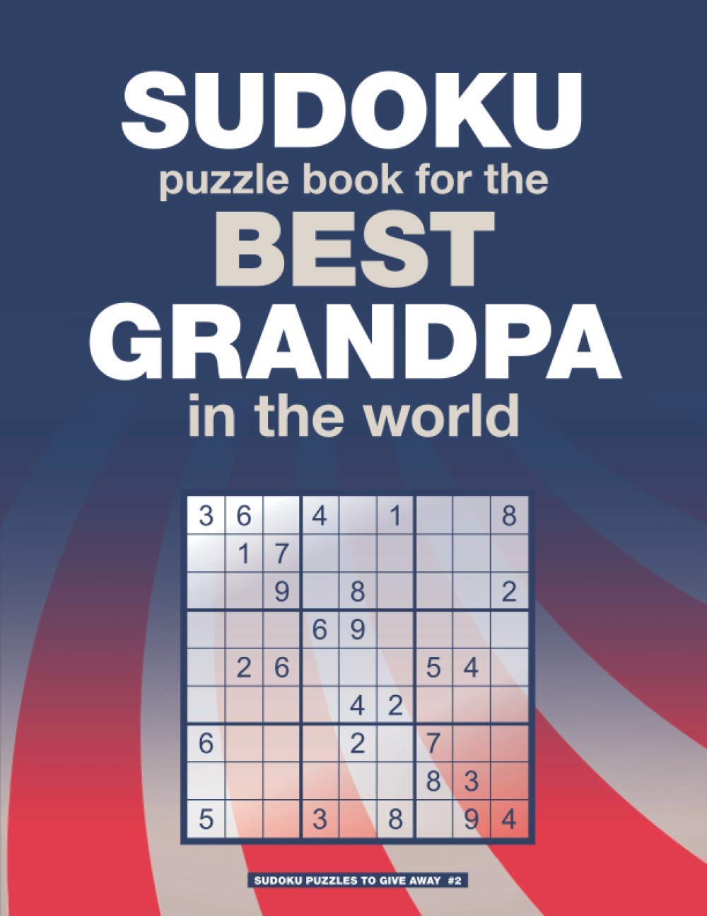 SUDOKU PUZZLE BOOK for the BEST GRANDPA in the world: An original gift for sudoku lovers (Sudoku puzzles to give away)