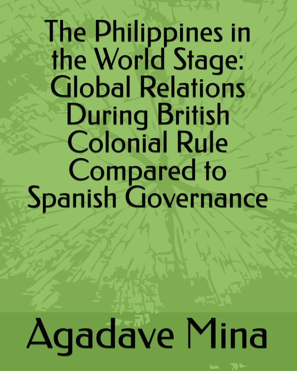 The Philippines in the World Stage: Global Relations During British Colonial Rule Compared to Spanish Governance