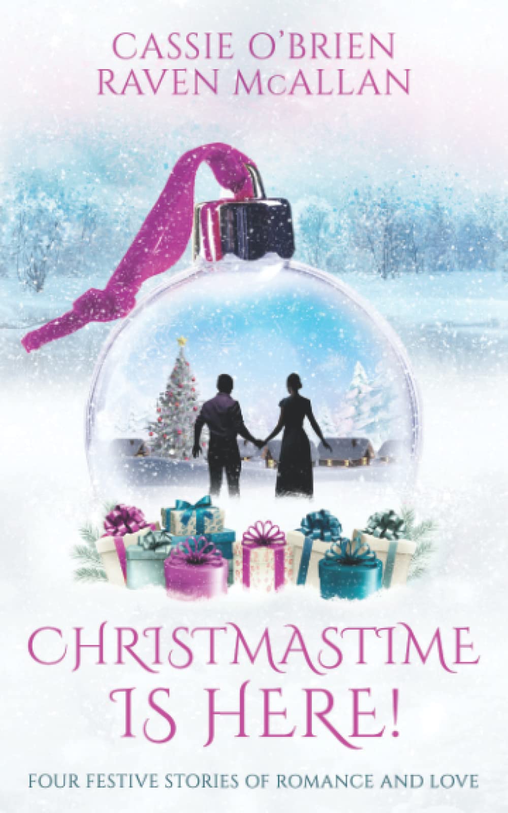 Christmastime Is Here!: Four Festive Stories Of Romance And Love