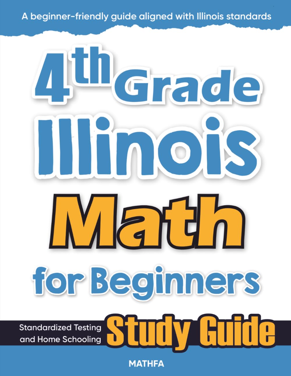 4th Grade Illinois Math for Beginners: Standardized Testing and Home Schooling Study Guide