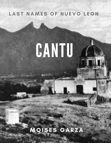 Cantu: Last Names of Nuevo Leon