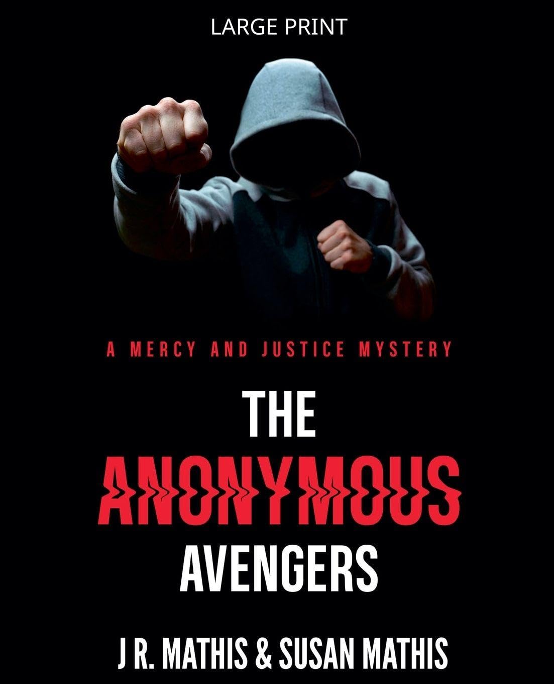 The Anonymous Avengers: 24 (The Mercy and Justice Mysteries)