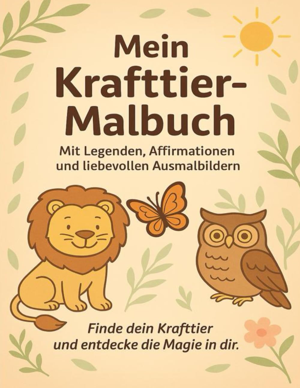 Mein Krafttier-Malbuch: mit Legenden, Affirmationen und liebevollen Ausmalbildern