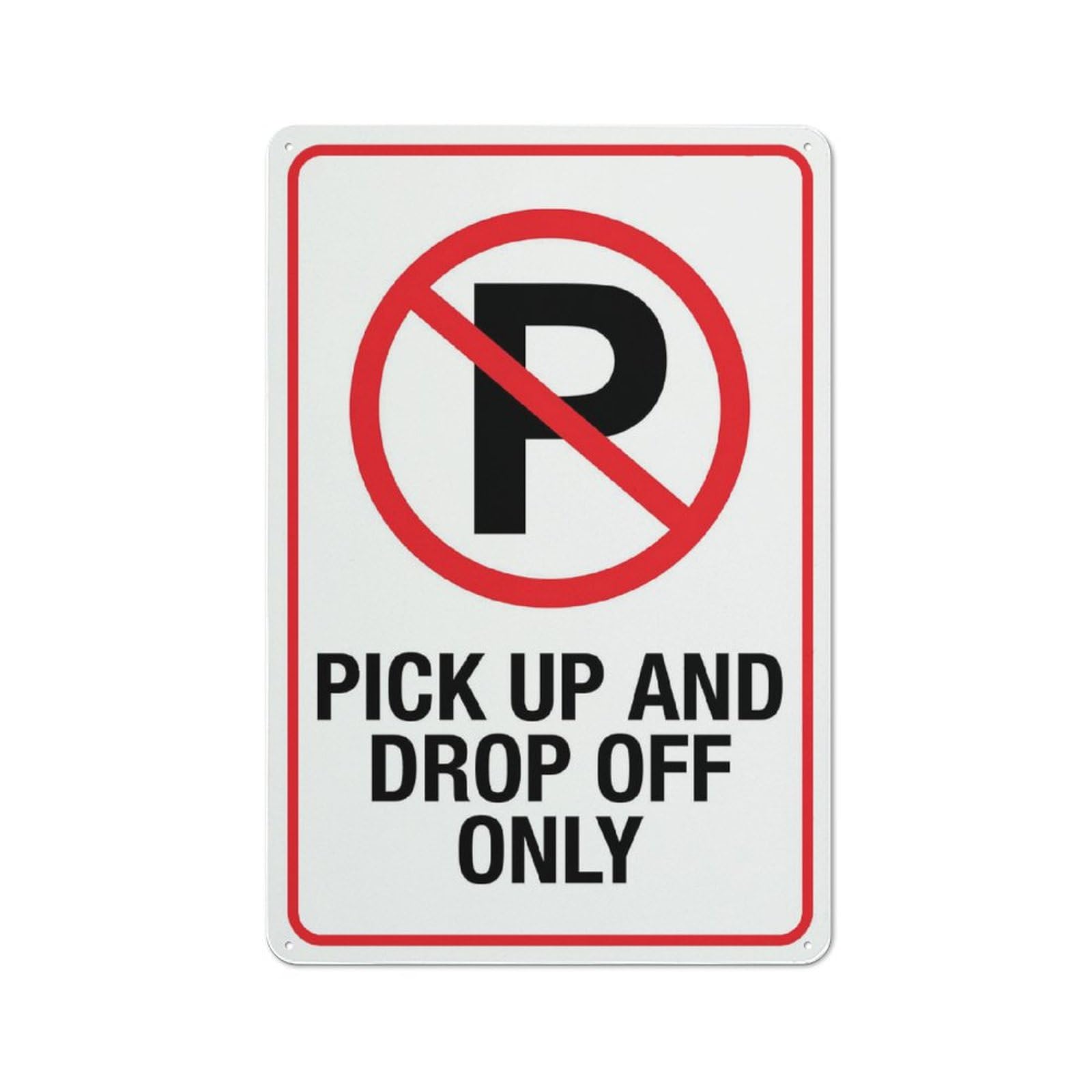No Parking (Pick Up And Drop Off Only) Sign, 8x12 Inch Rust-Free Aluminum Outdoor Metal Tin Sign for Home, Business, Yard