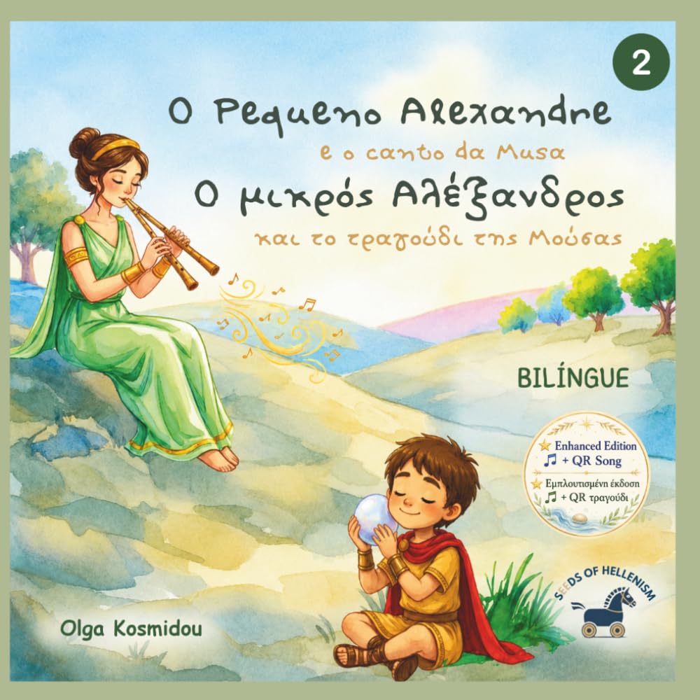 O Pequeno Alexandre e o canto da Musa-Ο μικρός Αλέξανδρος και το τραγούδι της Μούσας: Uma biofiaba bilingue (português–grego) inspirada na infância de ... na infância de Alexandre, o Grande.)