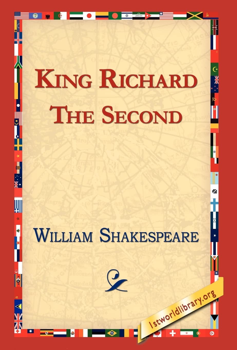 King Richard the Second (1st World Library Literary Society Classics)
