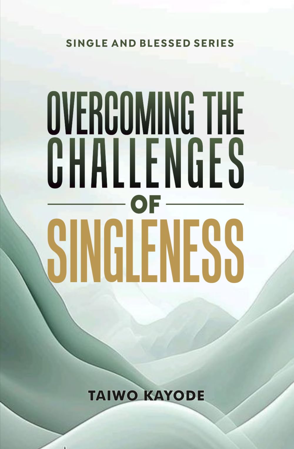 OVERCOMING THE CHALLENGES OF SINGLENESS
