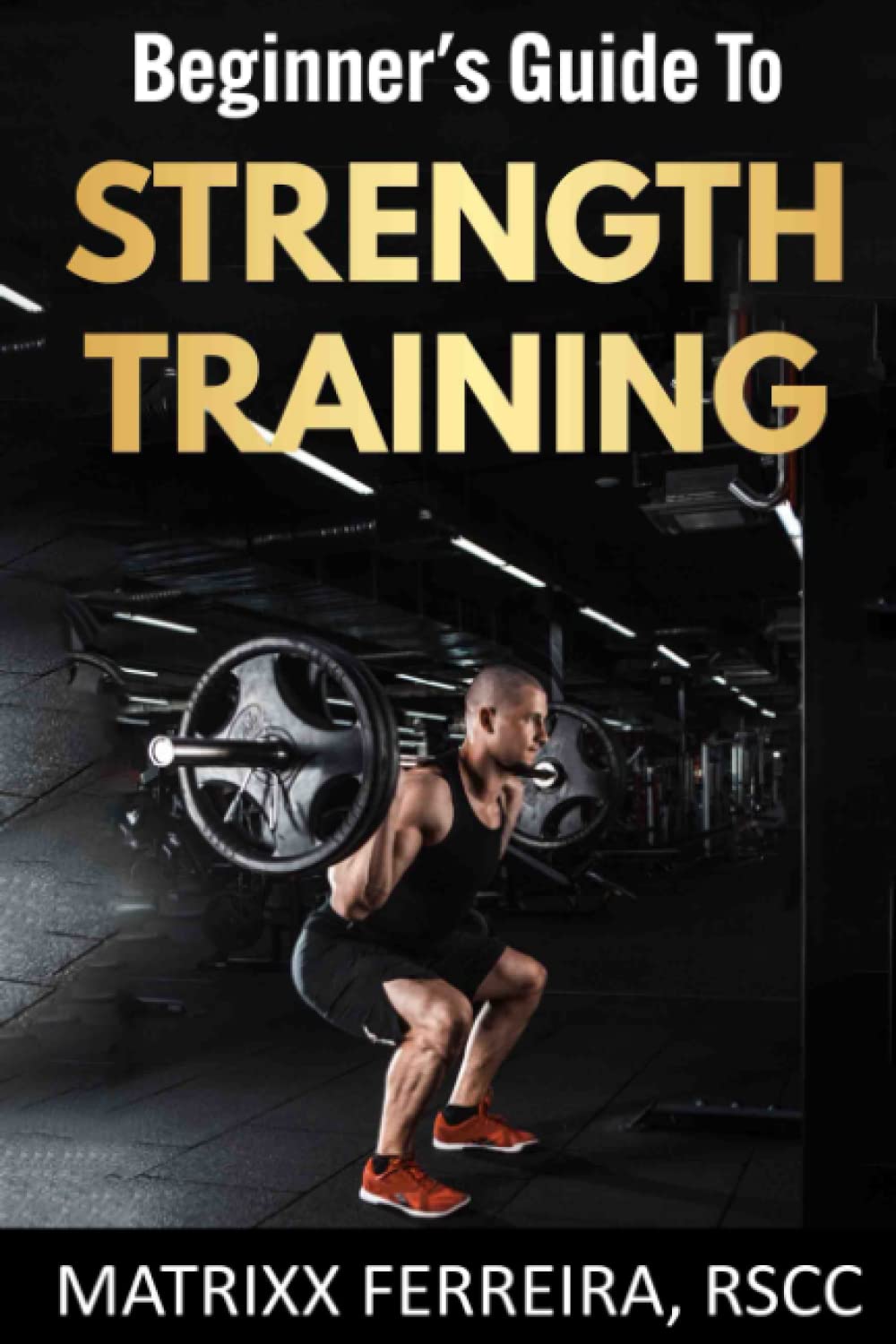 Beginner's Guide To Strength Training