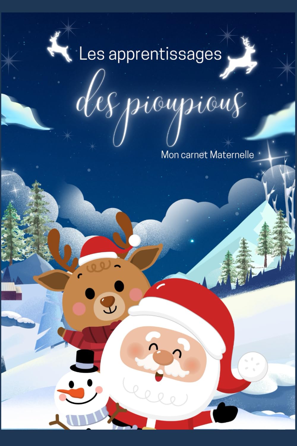 Les apprentissages des Pioupious: mon carnet Maternelle