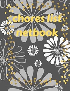 My Chores list netbook : Journal to Do Check Lists for Daily and Weekly Planning 8.5 x 11 inch 21.59 x 27.94 cm 120 pages: Daily Checklist Planner and ... 8.5 x 11 inch 21.59 x 27.94 cm 120 pages