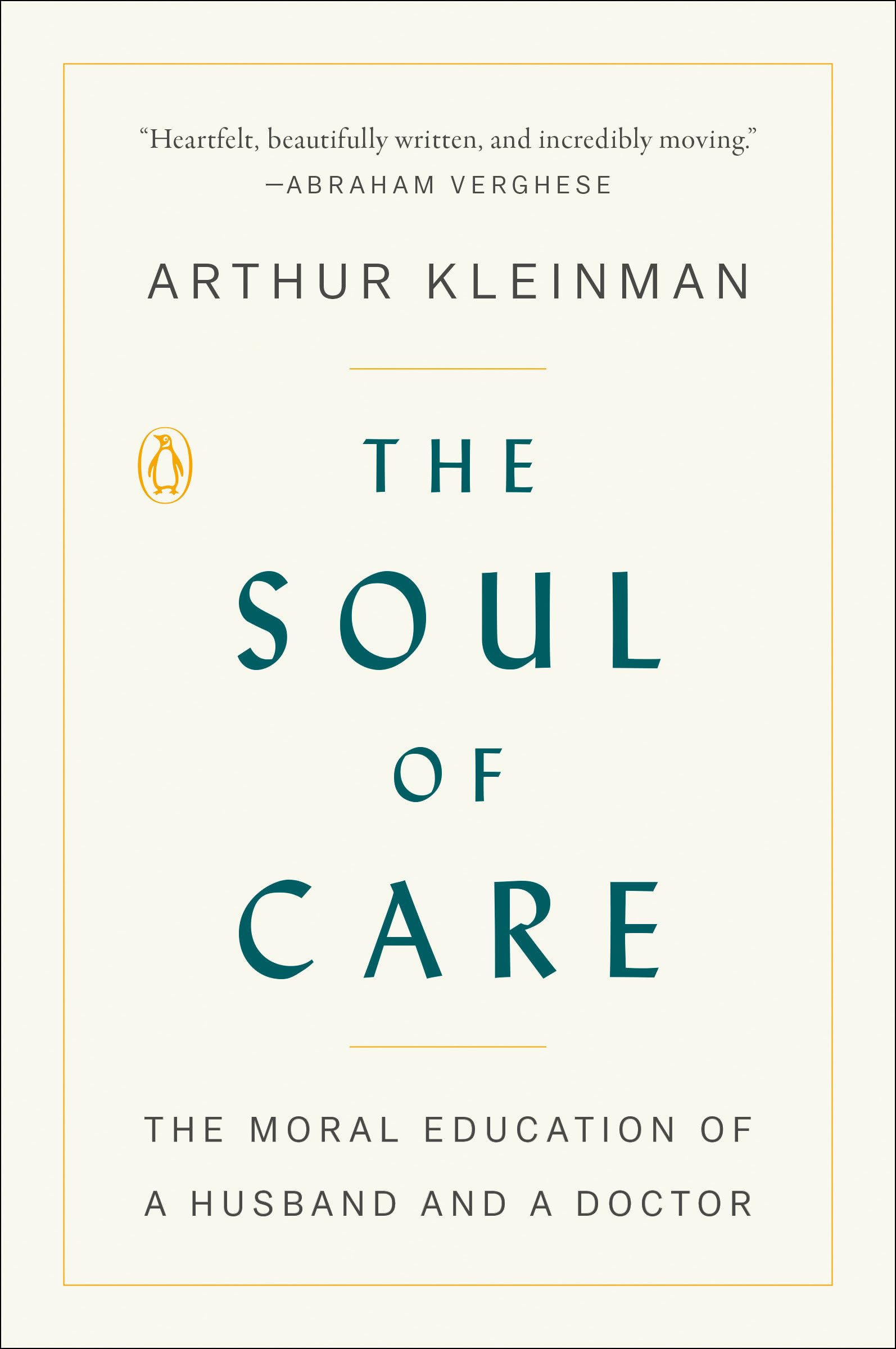 Buy The Soul of Care: The Moral Education of a Husband and a Doctor โ BookShops.in