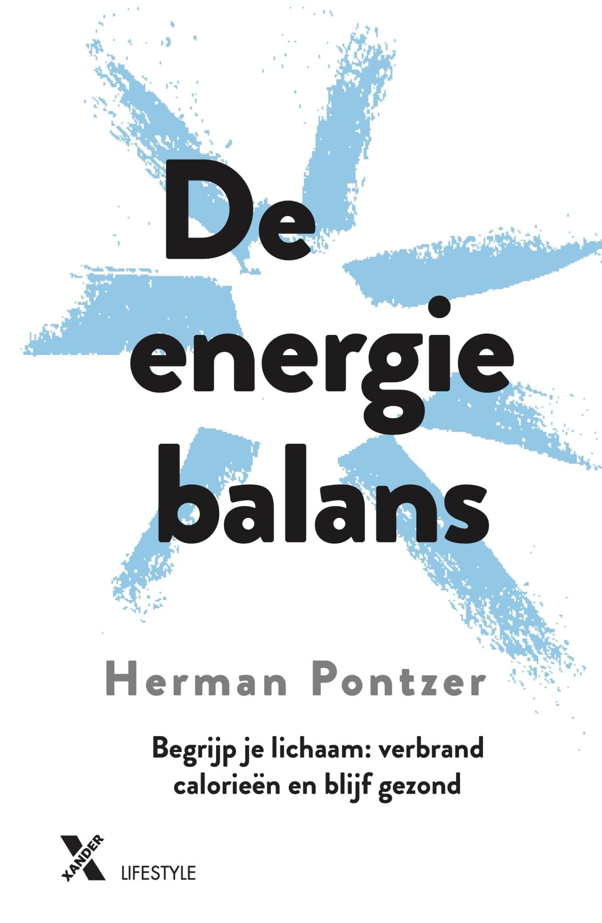 De energiebalans: begrijp je lichaam : verbrand calorieën en blijf gezond